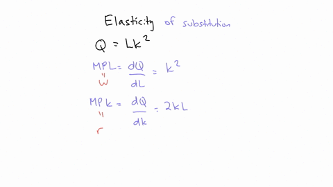 consider-a-production-function-qlk2-which-has-corresponding-marginal-products-mp_lk2-and-mp_k2lk-show-that-the-elasticity-of-substitution-for-this-production-function-is-exactly-equal-to-1-n-66672