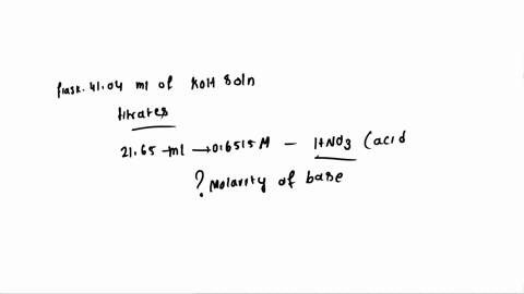 a-flask-contains-4104ml-of-a-solution-of-potassium-hydroxide-the-solution-is-titrated-and-reaches-an-equivalence-point-when-2165-ml-of-a-06515-m-solution-of-hno3-is-added-calculate-the-molar-43026