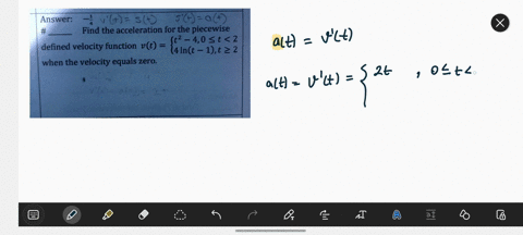 answer-s6-5-0k-find-the-acceleration-for-the-piecewise-t2-40-t-2-defined-velocity-function-v-4-int-1t-22-when-the-velocity-equals-zero-55222