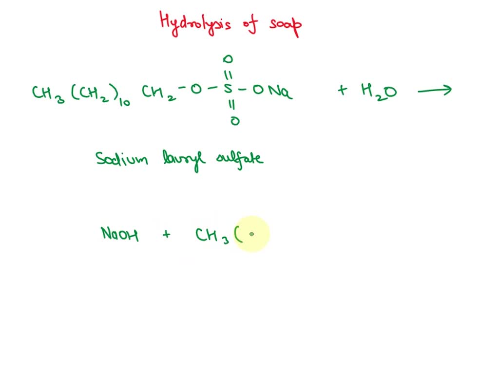 Solved Hydrolysis Of Soap Describe The Hydrolysis Of Sodium Lauryl Sulfate Using Cold Water