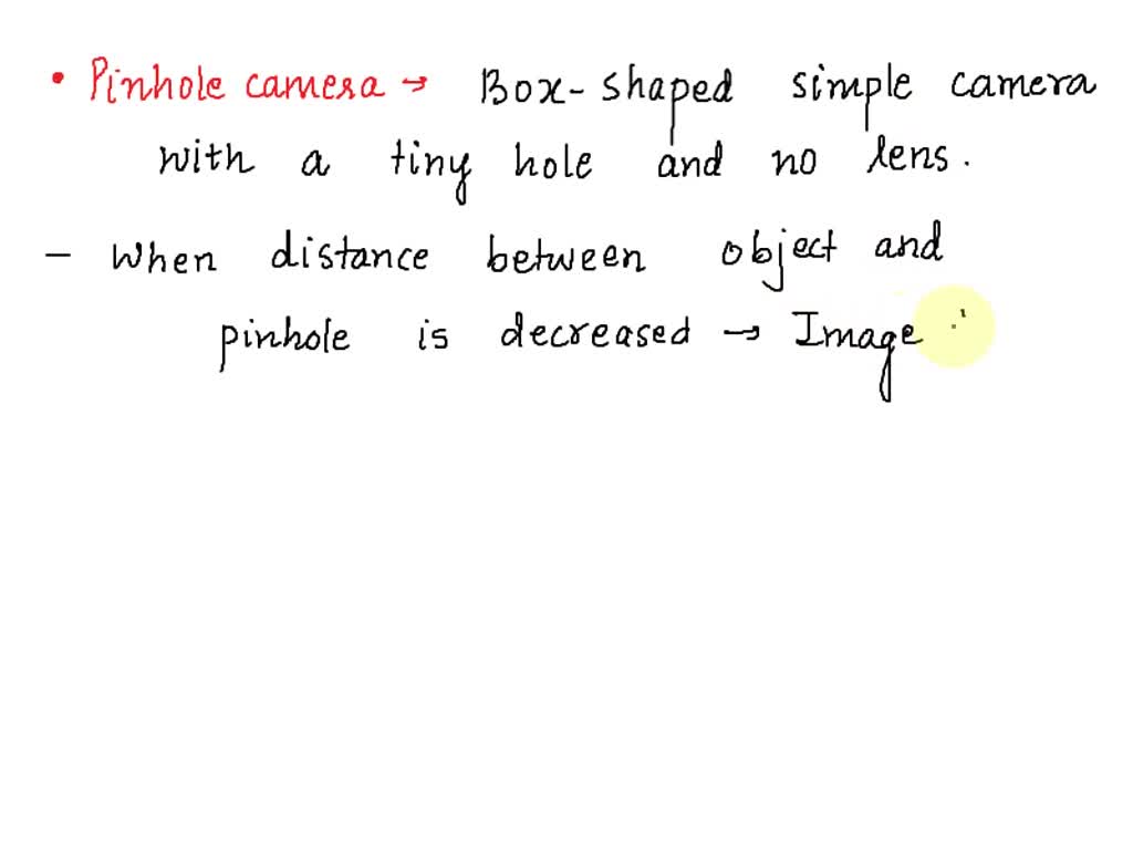 SOLVED: how is the image formed in a pinhole camera affected when the ...