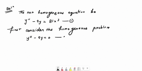point-we-consider-the-non-homogeneous-problem-y-9y-812-first-we-consider-the-homogeneous-problem-y-9y-0-1-the-auxiliary-equation-is-ar-br-c-0-2-the-roots-of-the-auxiliary-equation-are-90-lis-97213