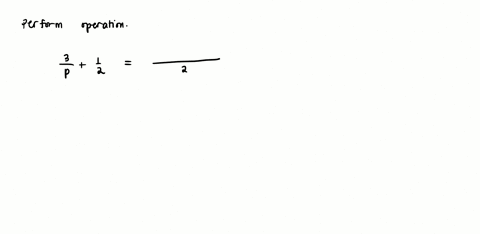 perform-the-indicated-operations-frac3pfrac12-3-62702