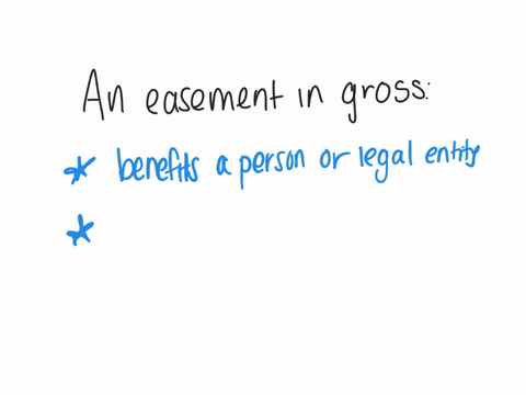 an-easement-in-gross-group-of-answer-choices-benefits-a-person-or-legal-entity-does-not-benefit-a-parcel-of-land-is-an-unattractive-easement-both-a-and-b