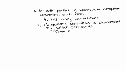 1-in-both-perfect-competition-and-monopolistic-competition-each-firm-a-has-many-competitors-b-has-some-monopoly-power-c-faces-a-downward-sloping-demand-curve-d-sells-a-product-that-is-at-lea-31617
