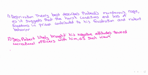 1-which-theory-of-prison-subculture-deprivation-or-importation-do-you-believe-best-describes-roberts-murderous-rage-2-did-robert-bring-his-attitudes-toward-correctional-officers-with-him-to-86258