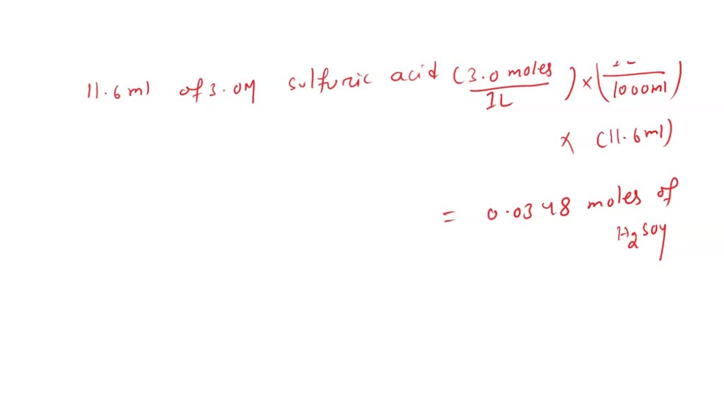 SOLVED Titration Reveals That 11 6 ML Of 3 0 M Sulfuric Acid Are solved-titration-reveals-that-11-6-ml-of-3-0-m-sulfuric-acid-are