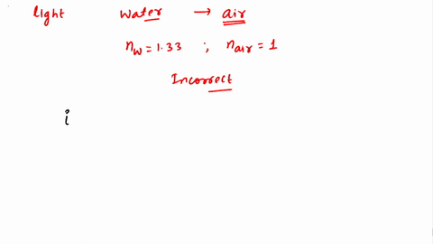 5-points-light-in-water-is-incident-on-the-water-air-interface-nwater-133-nair-1-which-ofthe-below-statements-is-incorrect-select-one-any-incident-angle-bigger-than-the-critical-angle-oc-wil-57805