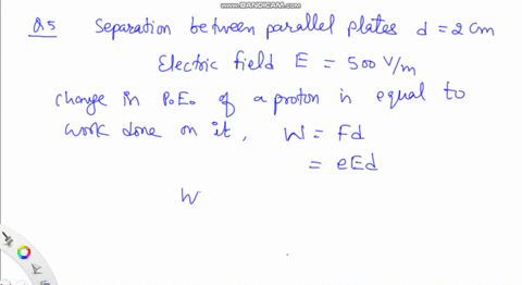 q5-two-parallel-plates-are-charged-the-separation-between-the-plates-is-2-cm-and-the-magnitude-of-the-electric-field-between-the-plates-is-500-voltmeter-what-is-the-change-in-potential-energ-68046
