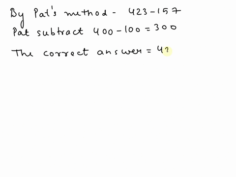 when-asked-t0-compute-423-157-pat-4-third-grader-wrote-the-following-300-266-you-cn-take-from-3-it-t00-many-s0-that-negative-you-can-t-take-50-from-20-it-30-0o-many-s0-thal-negative-30-and-w-54407