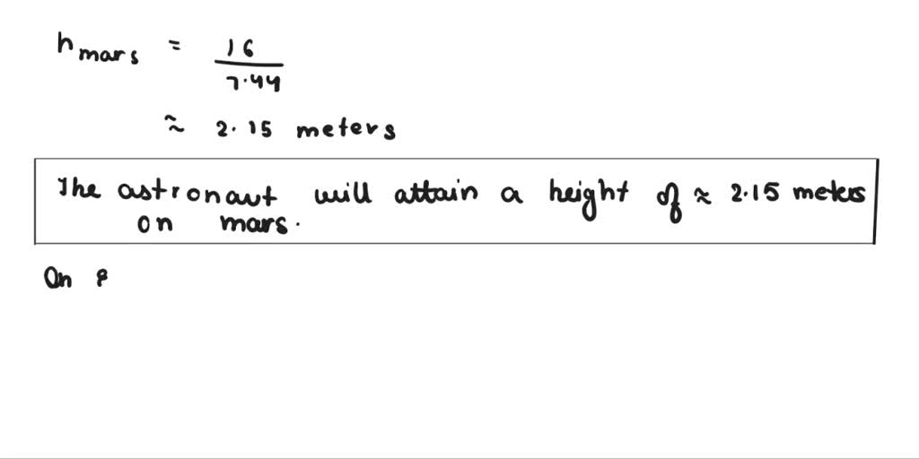 SOLVED The acceleration due to gravity on Mars is approximately 3.72 m / sec^2 . If an
