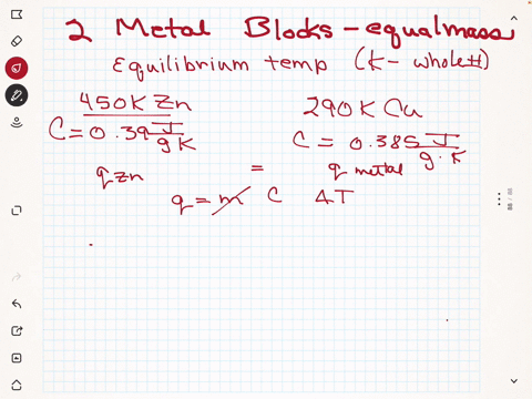 two-metal-blocks-had-equal-mass-what-would-be-the-equilibrium-temperature-in-k-to-the-nearest-whole-number-if-you-placed-a-450-k-zn-metal-block-cs-039-j-g-1-c-1-in-contact-with-a-290-k-coppe-40802