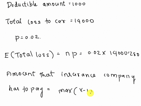 an-auto-insurance-company-insures-an-automobile-worth-15000-for-one-year-under-a-policy-with-a-1000-deductible-during-the-policy-year-there-is-a-004-chance-of-partial-damage-to-the-car-and-a-62185
