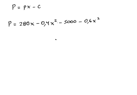a-company-determines-the-that-in-order-to-sell-x-units-the-price-per-unit-must-be-p-280-104x-it-also-determines-c-5000-06x-2-determine-the-total-profit-and-how-many-units-must-be-sold-to-max-78854