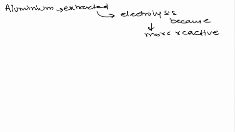 explain-why-aluminium-is-extracted-by-electrolysis-but-iron-is-extracted-by-chemical-reduction-2-46713