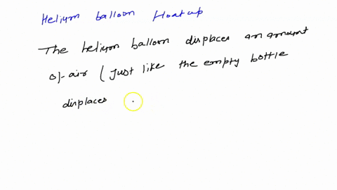 explain-why-rigid-spherc-would-float-or-sink-determine-what-causes-helium-balloon-t0-rise-up-or-fall-down-in-the-box_-dcscribc-the-differenccs-between-the-hot-air-balloon-rigid-sphere-and-he-38794