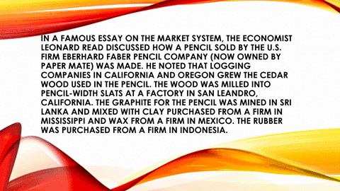 in-a-famous-essay-on-the-market-system-the-economist-leonard-read-discussed-how-a-pencil-sold-by-the-03351