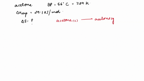 acetone-ch-coch-boils-at-56-c-the-heat-of-vaporization-of-acetone-at-this-temperature-is-291-kj-mol-what-is-the-entropy-change-when-mol-of-liquid-acetone-vaporizes-at-56c2-enter-your-answer-46411