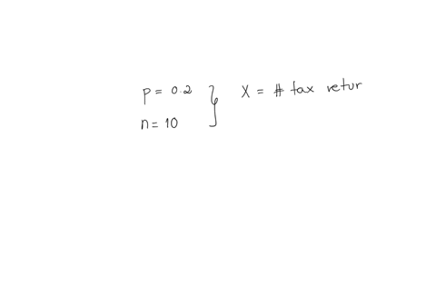 decide-which-probability-distribution-binomial-geometric-or-poisson-applies-to-the-question-you-do-not-need-to-answer-the-question_-given-the-probability-that-federal-income-tax-return-is-fi-21108