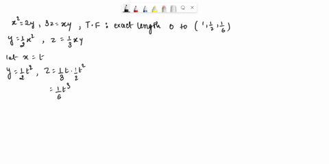 let-c-be-the-curve-of-intersection-of-the-parabolic-cylinder-x2-2y-and-the-surface-3z-xy-find-the-exact-length-of-c-from-the-origin-to-the-point-11216-since-c-is-in-the-parabolic-cylinder-x2-70143