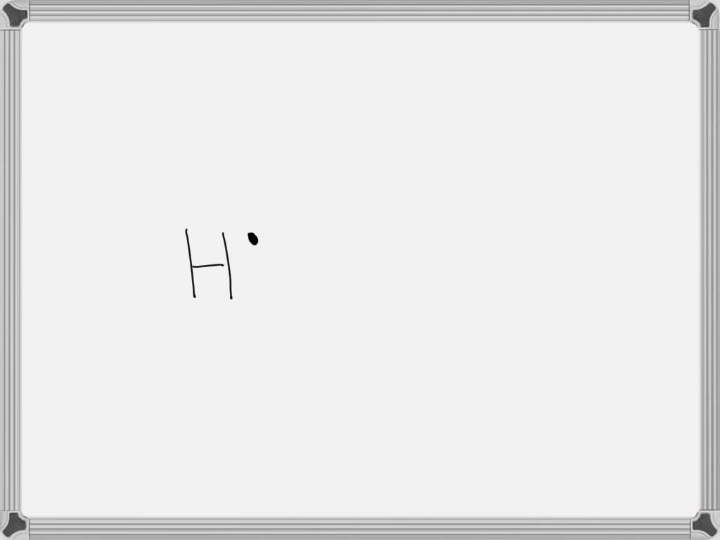 SOLVED Draw the Lewis dot diagram for a H^+cation.