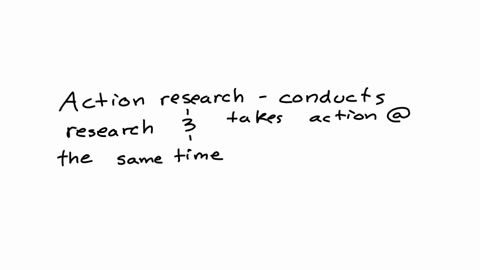 what-is-action-research-and-justify-your-methodological-choice-why-is-this-method-appropriate-for-a-capstone-project
