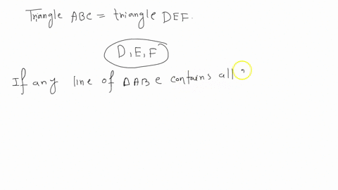 prove-if-triangle-abc-triangle-def-then-each-of-the-lines-ab-bc-ac-contains-two-of-the-points-d-eand-f-37534
