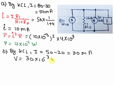 in-the-circuit-shown-below-find-the-power-absorbed-by-element-x-for-the-following-conditions-a-xis-a-4k-resistor-6-x-is-a-20-ma-independent-current-source-reference-arrow-downward-c-x-is-a-d-30135