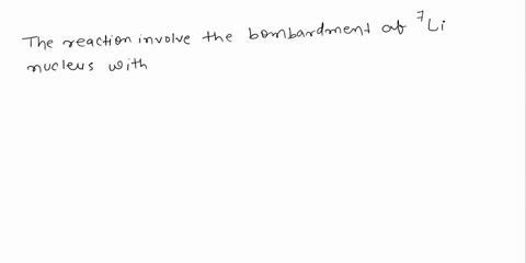 write-equations-for-the-following-nuclear-reactions-a-bombardment-of-7-mathrmli-with-protons-to-prod-47647