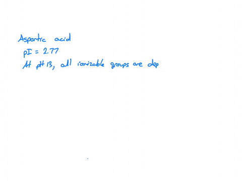 question-17-of-39-a-solution-of-the-amino-acid-aspartic-acid-is-at-ph-13_-what-will-be-the-overall-charge-the-charge-on-the-two-functional-groups-and-the-r-group-aspartic-acid-has-a-pl-of-27-47404