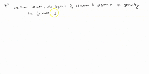 what-is-the-speed-of-electron-of-hydrogen-when-n1-75646