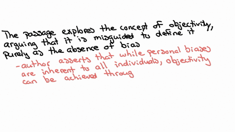examine-the-following-passage-some-people-argue-that-it-is-impossible-for-a-journalist-or-for-any-human-being-to-be-objective-because-each-of-us-comes-to-every-topic-with-biases-that-come-fr-34472