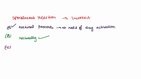 which-of-the-following-is-not-true-about-spontaneous-process-a-a-spontaneous-process-is-one-that-continues-on-its-own-once-begun-b-spontaneous-processes-occur-naturally-c-a-nonspontaneous-pr-09547