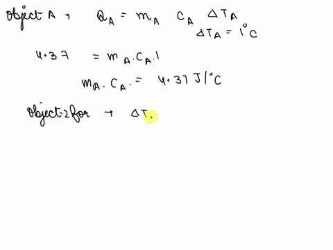 it-takes-437-j-of-heat-to-raise-the-temperature-of-object-a-by-1c-and-288-j-to-raise-the-temperature-of-object-b-by-1c-suppose-a-and-b-are-brought-into-contact-a-is-initially-hotter-a-is-see-92657