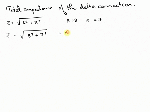 three-equal-impedances-each-having-a-resistance-of-8-ohms-and-inductive-reactance-of-7-ohms-are-connected-in-delta-to-lines-a-b-and-c-of-a-240-v-3-phase-3-wire-line-phase-sequence-a-b-c-what-93704