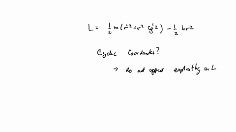 consider-the-lagrangian-mathcallr-varphi-dotr-dotvarphifrac12-mleftdotr2r2-dotvarphi2right-frac12-k-r2-which-coordinates-are-cyclic-varphi-none-r-and-varphi-r