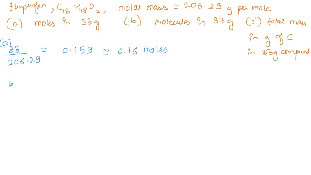 SOLVED The chemical formula for ibuprofen is C13H18O2. a) Calculate