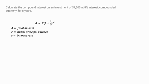 calculate-the-compound-interest-on-an-investment-of-7500-at-8-interest-compounded-quarterly-for-8-years
