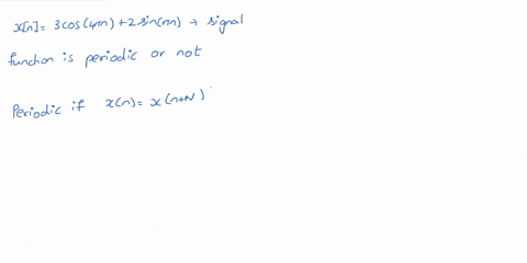 3-check-whether-the-following-is-periodic-or-not-if-periodic-determine-fundamental-time-period-xn-3-cos4nn-2-sinin-74908