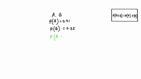 given-pa-091-pb-035-and-the-fact-that-events-a-and-b-are-independent-what-is-pa-and-b-70431