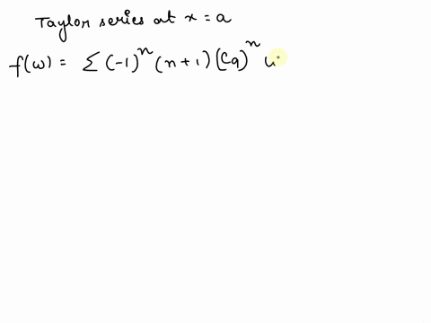 find-the-taylor-series-generated-by-f-at-x-a-f-w-a-9-22-1-nc_9-9n2-1n1c_9-0-9n1-1n-n-c-9n-n0-9n-2-1n-c_9n-n0-9n1-39362