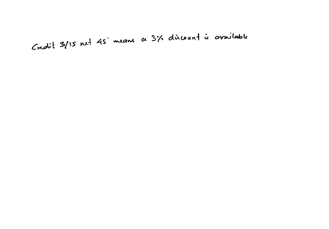 what-does-credit-315-net-45-mean-a-3-discount-is-granted-if-the-account-is-settled-within-15-45-days-if-not-normal-credit-terms-apply-b-3-out-of-every-15-debtors-will-settle-their-accounts-within-45-d
