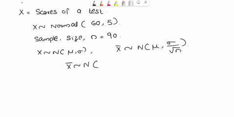 the-scores-on-a-certain-test-are-normally-distributed-with-a-mean-score-of-60-and-a-standard-deviation-of-5-what-is-the-probability-that-a-sample-of-90-students-will-have-a-mean-score-of-at-96885