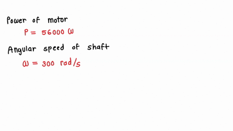 a-motor-develops-56000-watts-of-power-when-its-shaft-turns-at-300-rads-what-is-the-torque-on-the-shaft-37001