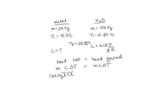 a-230-g-sample-of-an-unknown-metal-is-heated-to-915c-and-is-placed-in-a-perfectly-insulated-container-along-with-102g-of-water-at-an-initial-temperature-of-2180c-after-a-short-time-the-tempe-01315