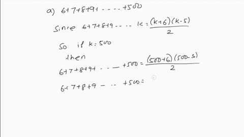 use-the-formula-for-the-sum-of-the-first-integers-to-evaluate-the-sum-given-below-then-write-it-in-closed-form-a-6-7-8-9-500-125235-b-6-7-8-9-k-k2-07995