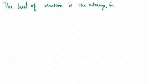 the-difference-in-the-heat-contents-of-the-products-and-the-reactants-is-called-select-one-a-heat-capacity-b-temperature-c-heat-of-calorimeter-d-heat-of-reaction-69342