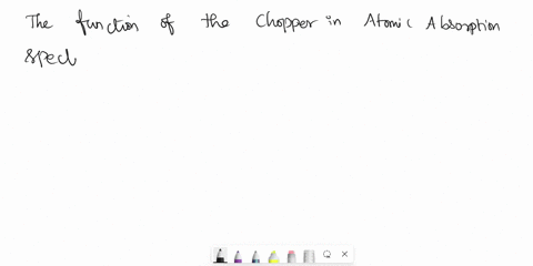 which-of-the-following-is-the-function-of-the-chopper-in-atomic-absorption-spectroscopy-aii-to-break-the-steady-light-into-pulsating-light-to-filter-unwanted-components-to-reduce-the-sample-53895