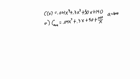 consider-the-following-cost-function-find-the-average-cost-and-marginal-cost-functions-b-determine-the-average-and-marginal-cost-when-x-interpret-the-values-obtained-in-part-b-cx-004x-0_-3x2-71897