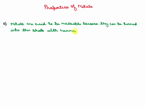 a-what-is-meant-by-saying-that-the-metals-are-malleable-and-ductile-explain-with-examplesb-name-two-metals-which-are-both-malleable-and-ductilec-which-property-of-iron-metal-is-utilised-in-p-93206